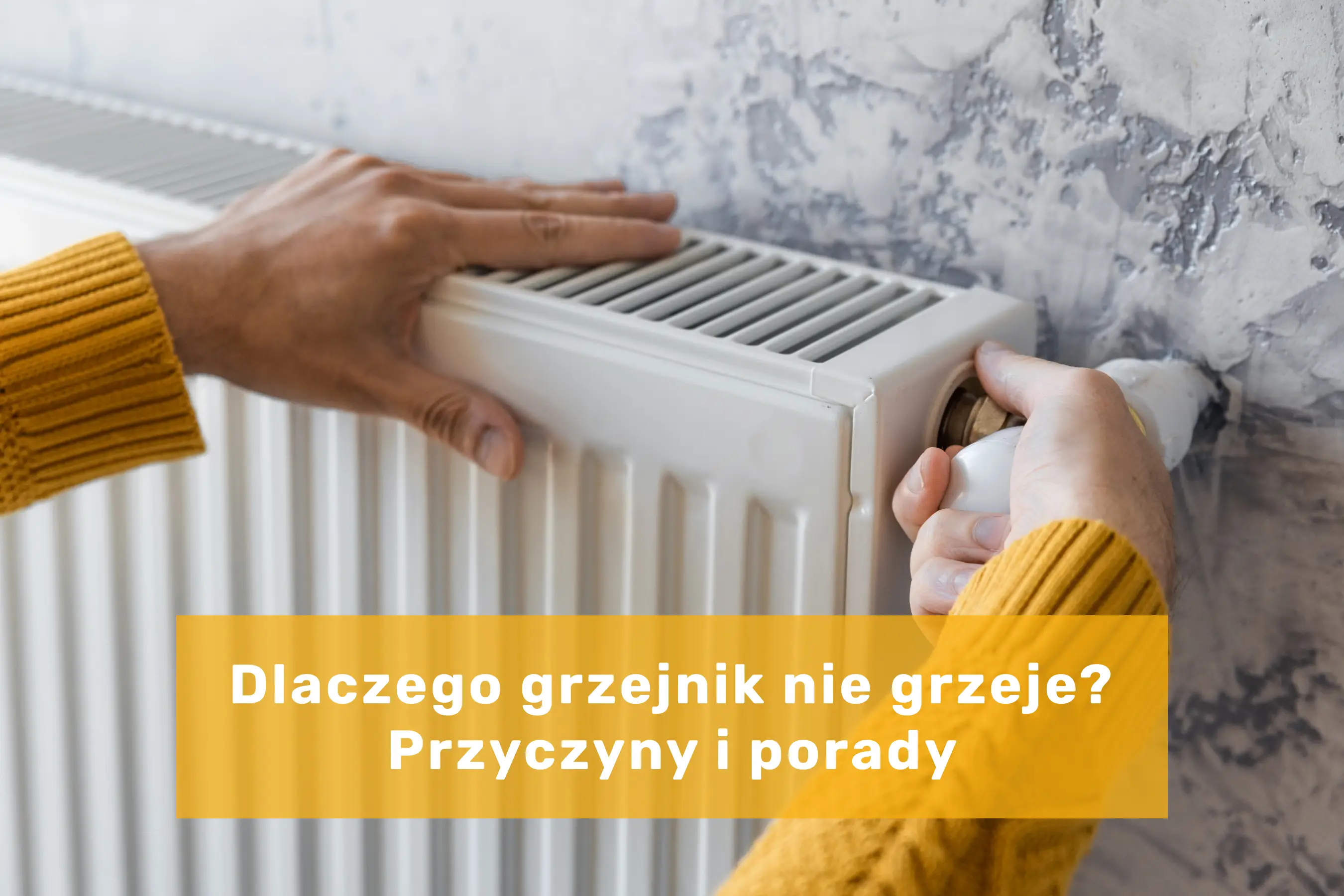 Dlaczego grzejnik nie grzeje? Przyczyny i porady