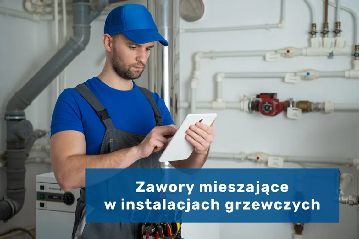 Zawory mieszające w instalacjach grzewczych