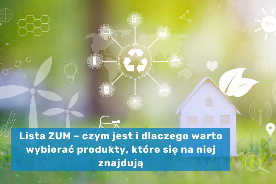 Lista ZUM – czym jest i dlaczego warto wybierać produkty, które się na niej znajdują