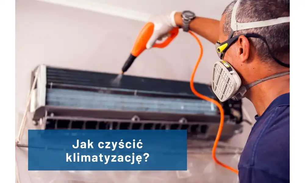 Jak skutecznie czyścić klimatyzację?